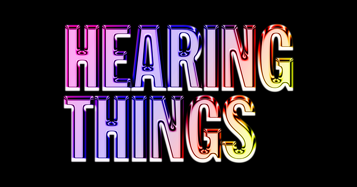 Hearing Things