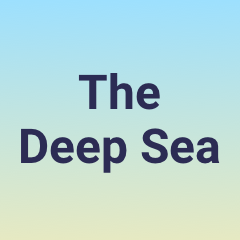 The Deep Sea